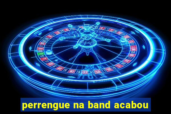 perrengue na band acabou